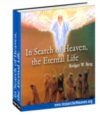 In Search of Heaven, The Eternal Life